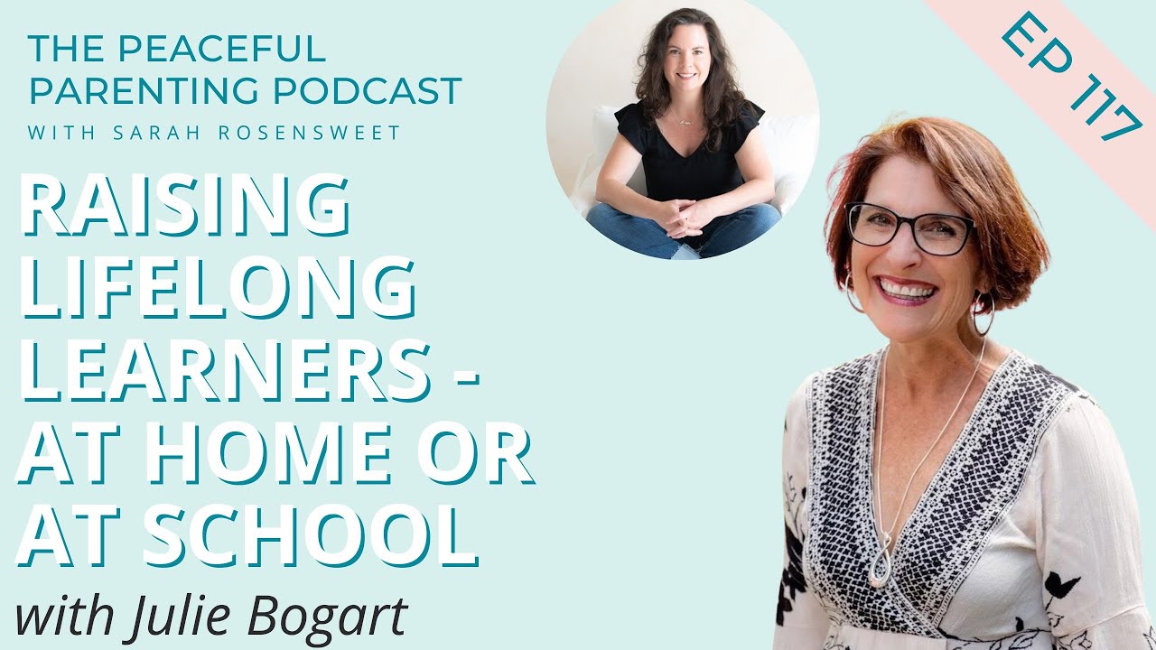 Raising Lifelong Learners - At Home or At School with Julie Bogart