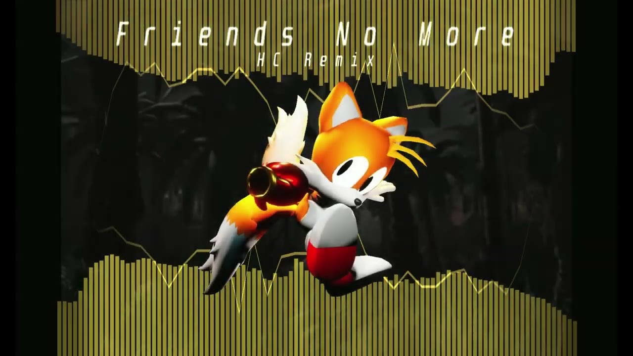 Friends No More HC REMIX - Outcome Memories UST