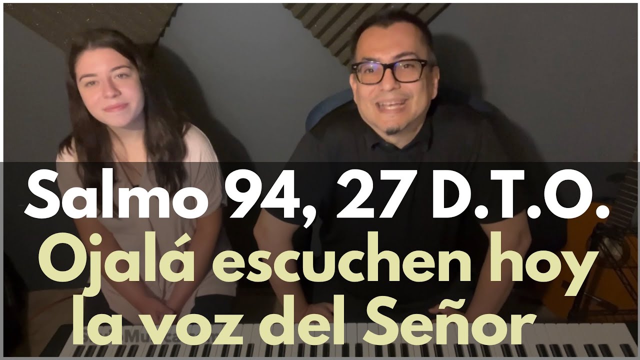 Salmo 94: Ojalá escuchen hoy la voz del Señor by John Schiavone. @SilvioCuellarMusic #salmos #salmo