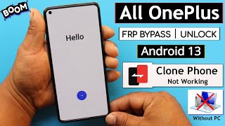 2023 ! All OnePlus Android 13 FRP Bypass/Unlock Without PC - Clone Phone Not Working Solution