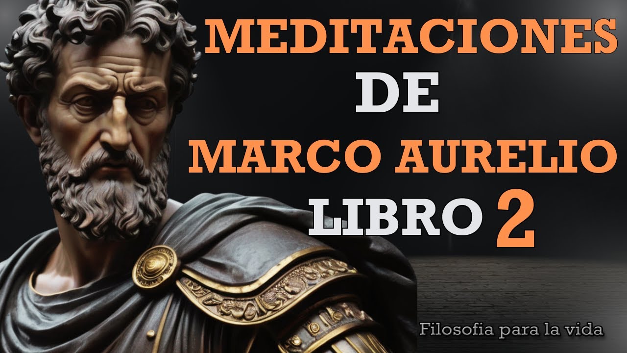Estoicismo Filosofia | Meditaciones de marco aurelio libro 2 - Marco aurelio