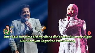 Duet Epik Bersama Siti Nordiana di Konsert A Lovely Night, Udit Narayan Gegarkan Pulau Pinang