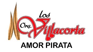 🏴‍☠️ Los Villacorta / Amor Pirata