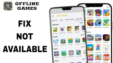 How To Fix And Solve Not Available On Offline Games App | Final Solution