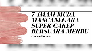 Lantunan Al Fatihah dari 7 IMAM MUDA MANCANEGARA SUPER CAKEP DAN BERSUARA MERDU
