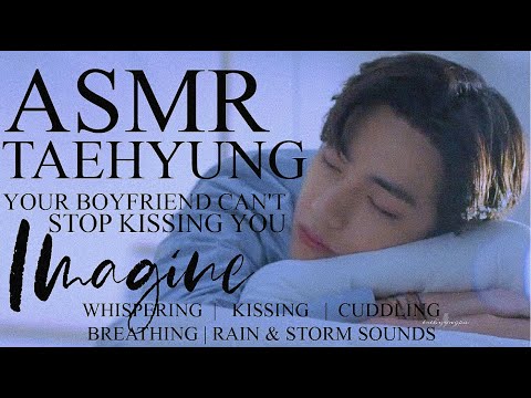 𝐓𝐀𝐄𝐇𝐘𝐔𝐍𝐆 𝐀𝐒𝐌𝐑 🎧 | 𝐘𝐨𝐮𝐫 𝐁𝐨𝐲𝐟𝐫𝐢𝐞𝐧𝐝 𝐜𝐚𝐧❜𝐭 𝐬𝐭𝐨𝐩 𝐊𝐢𝐬𝐬𝐢𝐧𝐠 𝐘𝐨𝐮 | 𝐓𝐚𝐥𝐤 \u0026 𝐅𝐚𝐥𝐥 𝐚𝐬𝐥𝐞𝐞𝐩 𝐰𝐢𝐭𝐡 𝐡𝐢𝐦 [ 𝐅𝐀𝐊𝐄 𝐒𝐔𝐁𝐒 ]