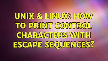 Unix & Linux: How to print control characters with escape sequences? (3 Solutions!!)