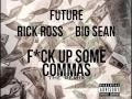Future - Fuck Up Some Commas (Remix) Ft. Rick Ross, Big Sean & King Los