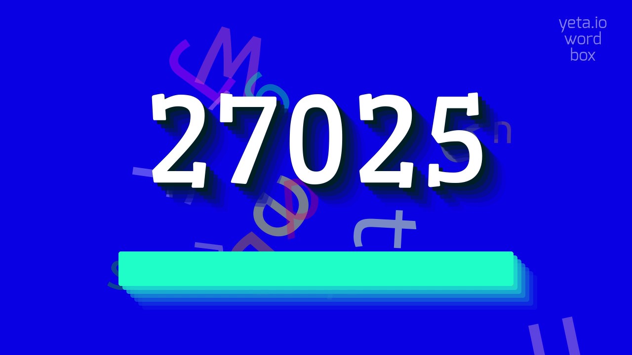 How to say "27025"! (High Quality Voices)