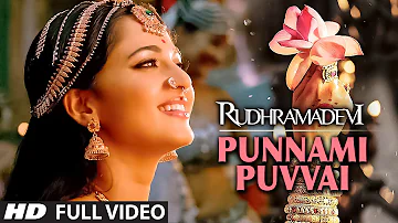 PUNNAMI PUVVAI Full Video Song || "RUDHRAMADEVI" || Allu Arjun, Anushka Shetty, Rana Daggubati