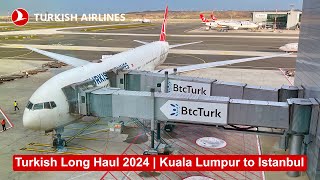 Turkish Long Haul 2024 | Kuala Lumpur to Istanbul on the Boeing 777-300ER