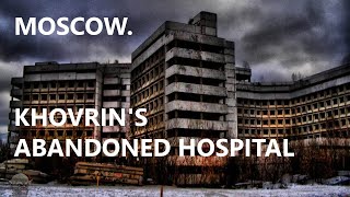 🎧 Khovrin's abandoned hospital. Moscow. Russia