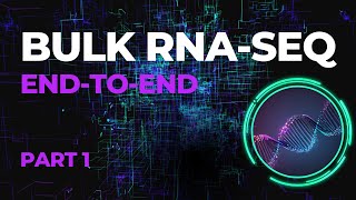 Bulk RNA-Seq Data Analysis End-to-End Part 1