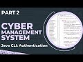 Cyber Management System in Java - CLI Auth Handler & AuthService (Part 2)