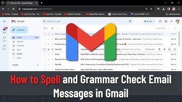 How to Spell and Grammar Check Email Messages in Gmail (Guide)