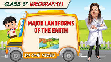 Major Landforms of the Earth || Full Chapter in 1 Video || Class 6th SST || Champs Batch
