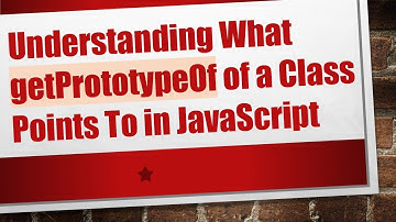 Understanding What getPrototypeOf of a Class Points To in JavaScript