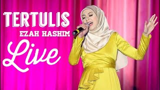 Ezah Hashim Live TERTULIS