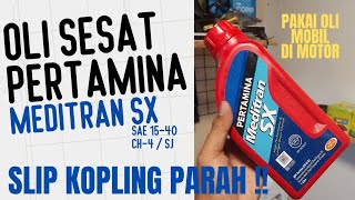 Review Oli Pertamina Meditran SX 15W-40 || Rajanya Oli Slip Kopling