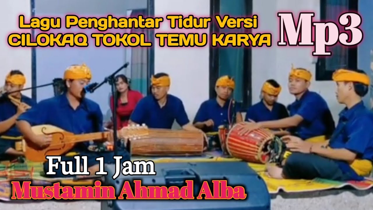 Lagu - Lagu Sasak Pengahtar Tidur Versi Cilokaq Tokol Temu Karya // Mustamin Ahmad Alba