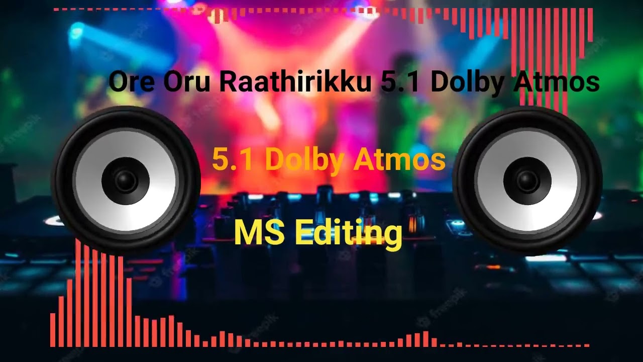 Ore Oru Raathirikku Dolby Atmos sound songs And Bass Booster