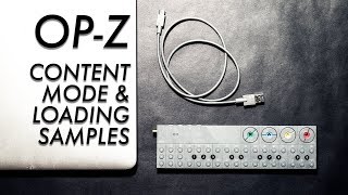 OP-Z: Content Mode & Loading Samples