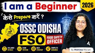 OSSC FSO 2026 | Odisha Food Safety Officer Preparation Strategy | OSSC FSO Syllabus & Exam Pattern!