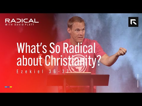 What's So Radical about Christianity? || David Platt
