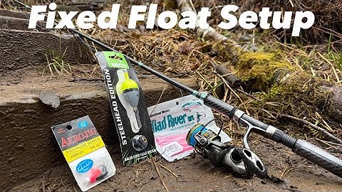 How To setup a Fixed Float for Steelhead Fishing