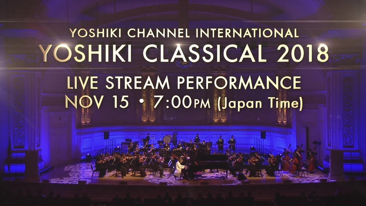 YOSHIKI CLASSICAL 2018 - Worldwide Broadcast on YouTube 11/15