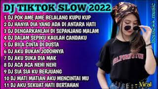 DJ TIKTOK SLOW 2022 - DJ POK AME AME - DJ HANYA DIA YANG ADA DI ANTARA JANTUNG HATI