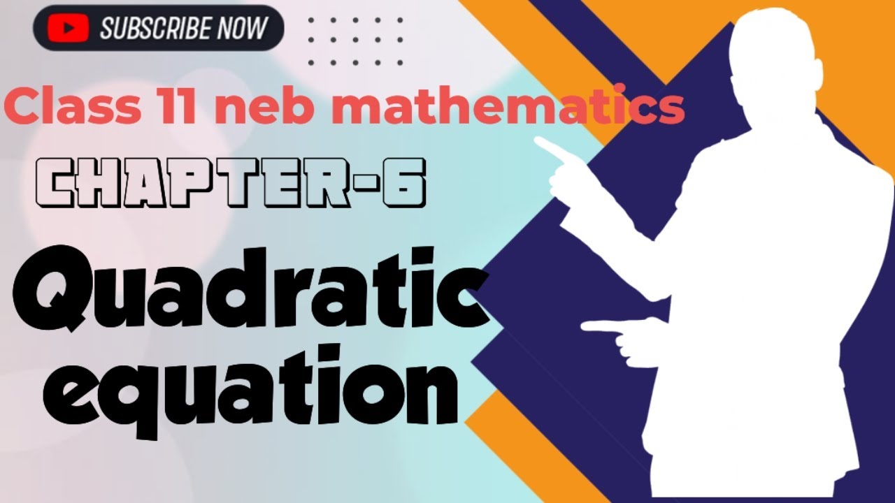 Quadratic Equation | Chapter 6 | Class 11 NEB Mathematics (Complete Guide)