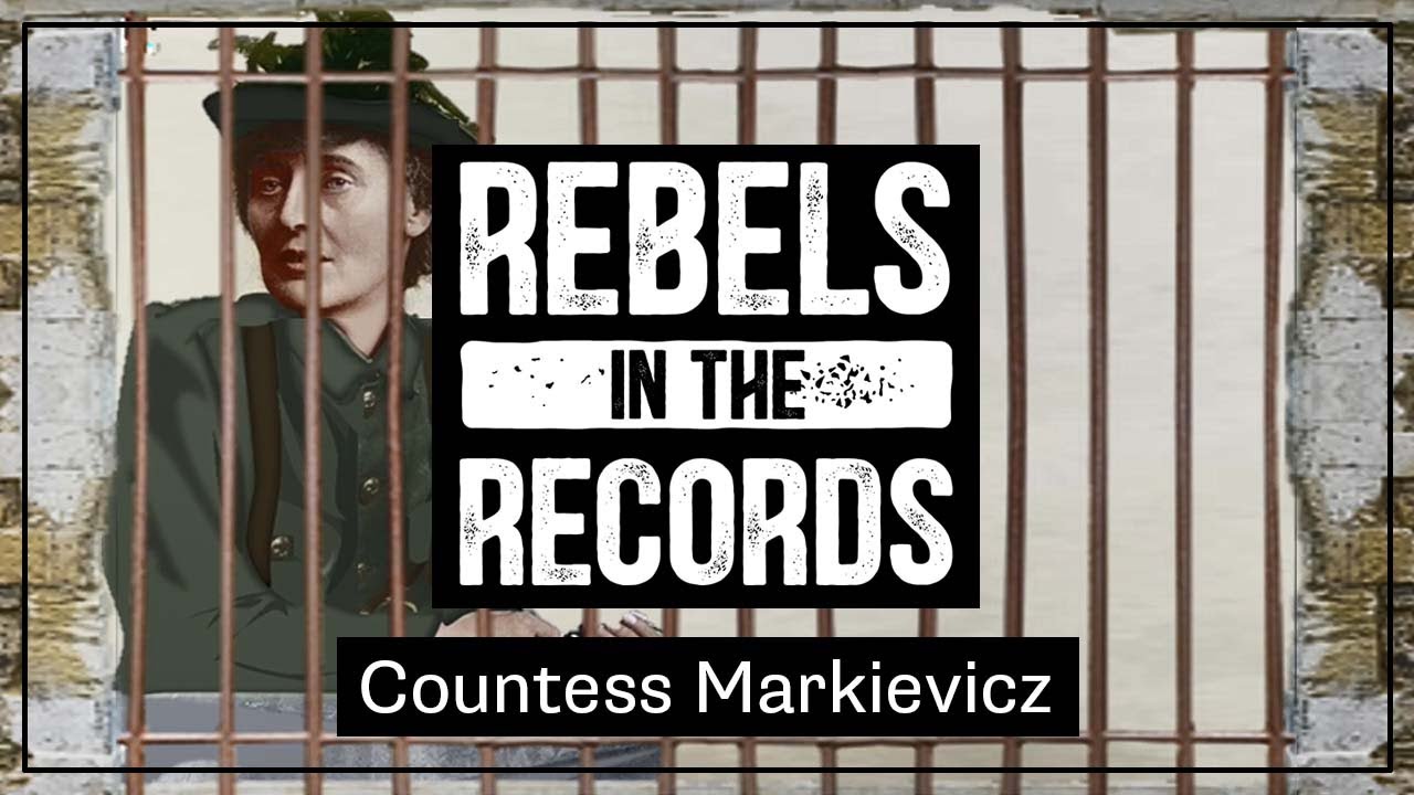 Rebels in the Records: Countess Markievicz by Chelsea