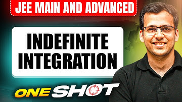 INDEFINITE INTEGRATION in One Shot: All Concepts & PYQs Covered | JEE Main & Advanced