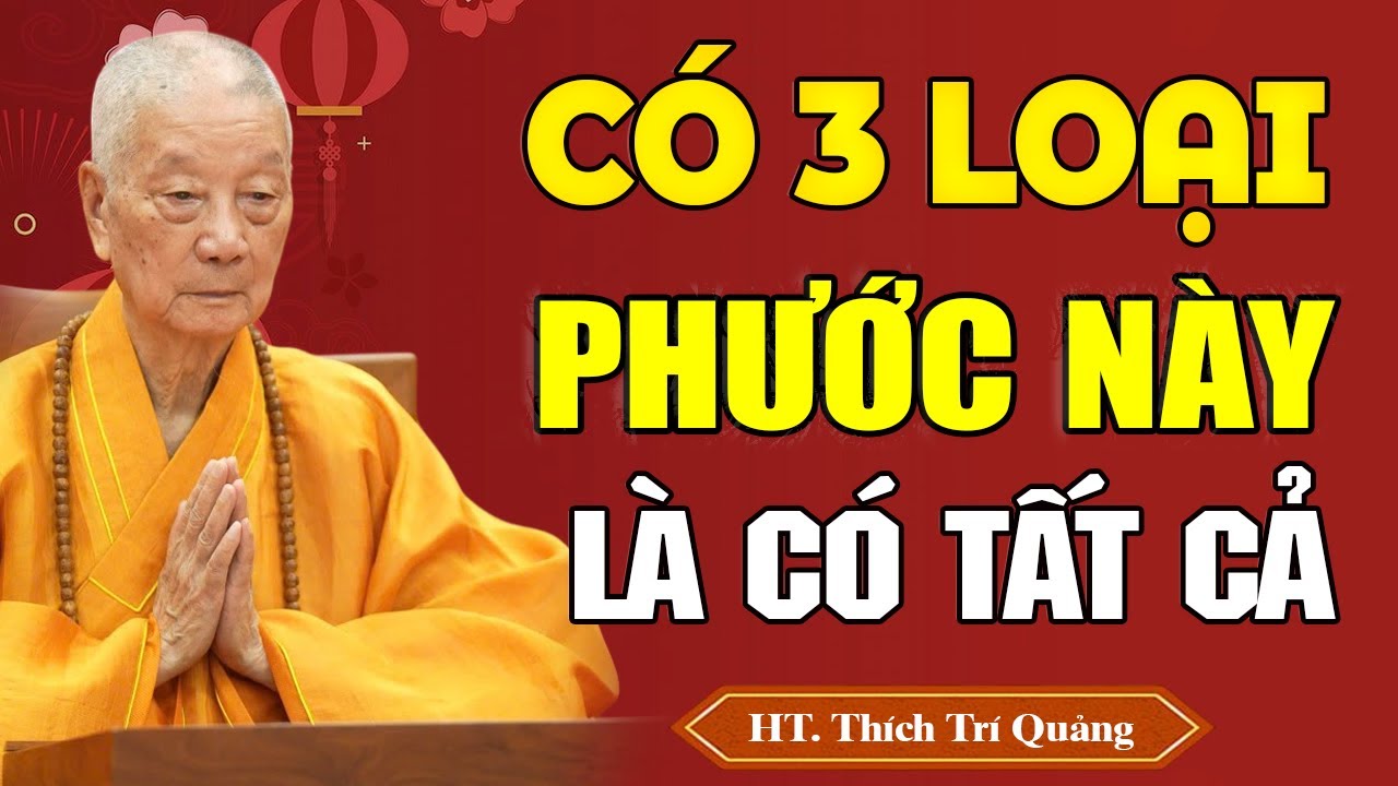 Ở Đời Chỉ Cần Có 3 Loại Phước Báu Này Là Có Tất Cả, AI CŨNG NÊN NGHE DÙ CHỈ 1 LẦN - HT. Trí Quảng