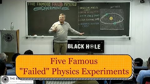 Five Famous "Failed" Physics Experiments | Lecture 13: "Big Challenges for Science" Series