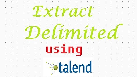 How to Extract delimited fields using Talend