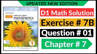 Exercise 7b Question # 1 d1 Math's New Updated Edition Oxford New Syllabus | Chapter 7 | Book 1 | D1