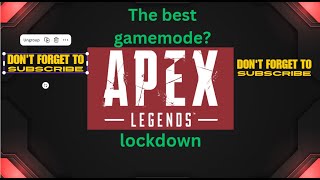 Is lockdown the best mode in apex?