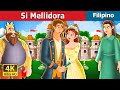 Si Mellidora | Mellidora Story in Filipino | Filipino Fairy Tales