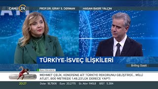 Hasan Basri Yalçın Ile Brifing Saati İsveç Teröre Mesafe Koyacak Mı? - 18 01 2023