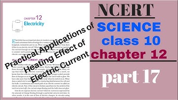 NCERT SCIENCE  class 10 chapter 12 part  17 ||  Applications of Heating Effect of  Current