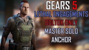 Gears 5 Master Solo Escape - Lethal Engagements BOLTOK ONLY (Anchor)