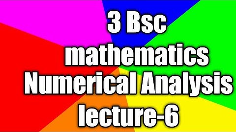 3Bsc mathematics Numerical analysis semester-6 unit-2 solutions of algebraic equations