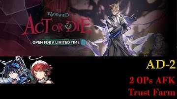 AD-2 | AFK Strategy | 2 OPs AFK Trust Farm | ACT OR DIE [Arknights]