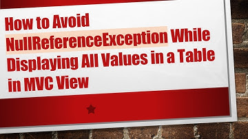 How to Avoid NullReferenceException While Displaying All Values in a Table in MVC View