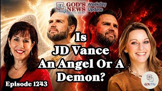 GNITN Episode 1243 - Is JD Vance An Angel Or A Demon?