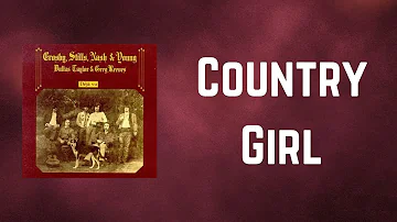 Crosby, Stills, Nash & Young - Country Girl (Lyrics)