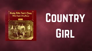 Crosby, Stills, Nash &amp; Young - Country Girl (Lyrics)