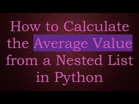 How to Calculate the Average Value from a Nested List in Python